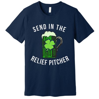 Send In The Relief Pitcher Funny St Patricks Day Beer Lover Premium T-Shirt