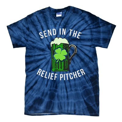 Send In The Relief Pitcher Funny St Patricks Day Beer Lover Tie-Dye T-Shirt