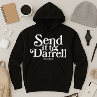 Send It To Darrell Hoodie