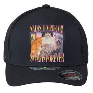 Sad Is Temporary Swag Is Forever Funny Silly Cat Meme Flexfit Unipanel Trucker Cap