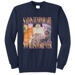 Sad Is Temporary Swag Is Forever Funny Silly Cat Meme Tall Sweatshirt