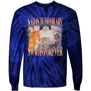 Sad Is Temporary Swag Is Forever Funny Silly Cat Meme Tie-Dye Long Sleeve Shirt