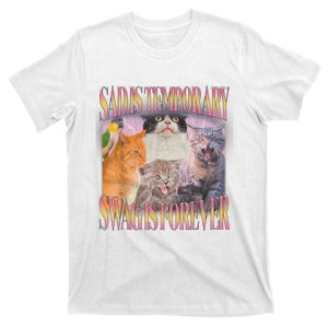 Sad Is Temporary Swag Is Forever Funny Silly Cat Meme T-Shirt