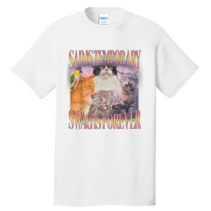 Sad Is Temporary Swag Is Forever Funny Silly Cat Meme Tall T-Shirt