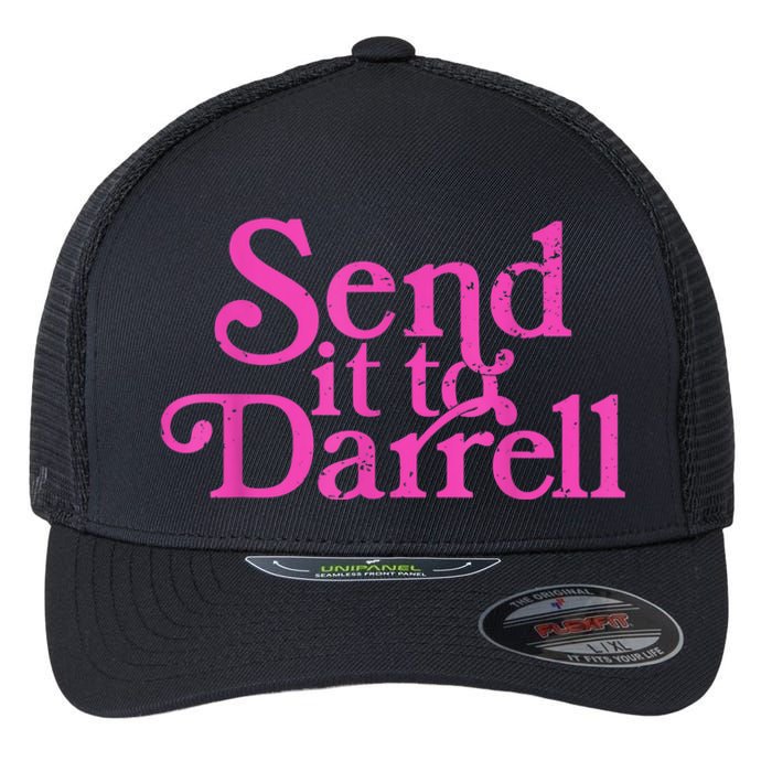 Send It To Darrell Send It To Daryl Funny Flexfit Unipanel Trucker Cap