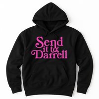 Send It To Darrell Send It To Daryl Funny Hoodie