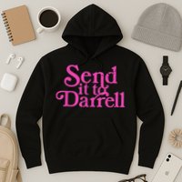 Send It To Darrell Send It To Daryl Funny Hoodie