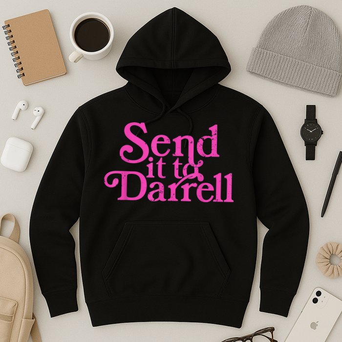 Send It To Darrell Send It To Daryl Funny Hoodie