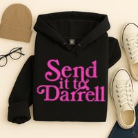 Send It To Darrell Send It To Daryl Funny Hoodie