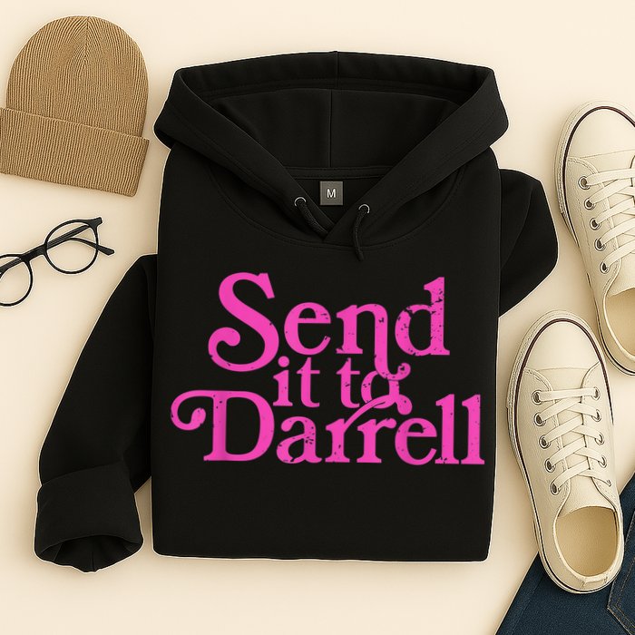 Send It To Darrell Send It To Daryl Funny Hoodie