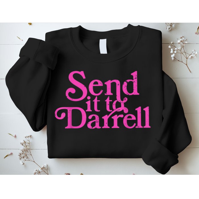 Send It To Darrell Send It To Daryl Funny Sweatshirt