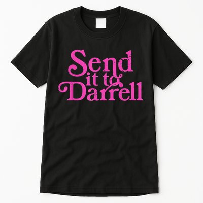Send It To Darrell Send It To Daryl Funny Tall T-Shirt