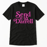 Send It To Darrell Send It To Daryl Funny Tall T-Shirt