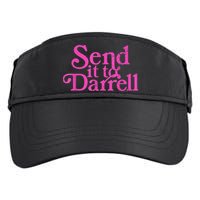 Send It To Darrell Send It To Daryl Funny Adult Drive Performance Visor