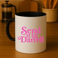 Send It To Darrell Send It To Daryl Funny Mug