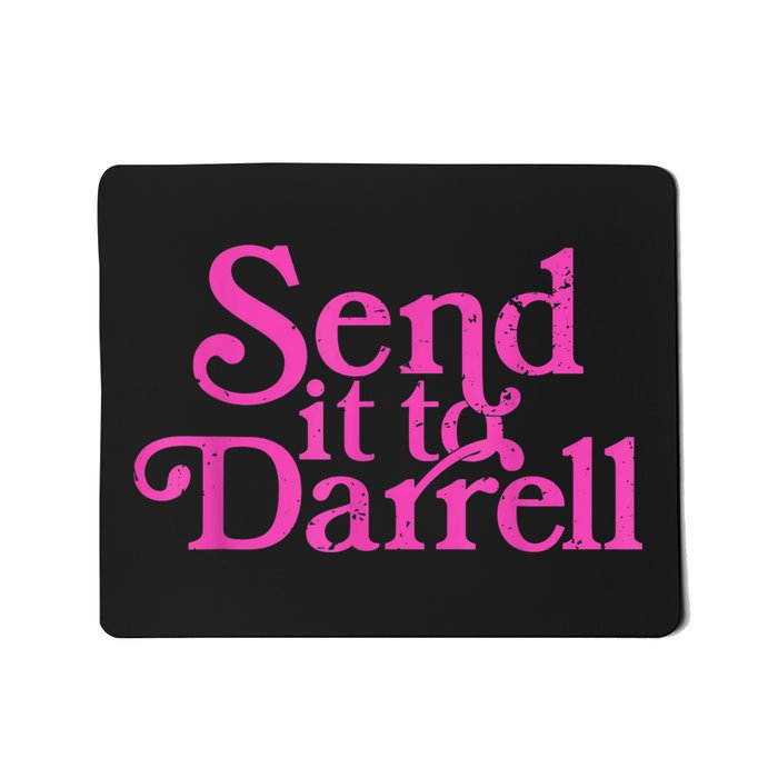 Send It To Darrell Send It To Daryl Funny Mousepad