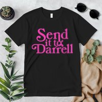 Send It To Darrell Send It To Daryl Funny Premium T-Shirt