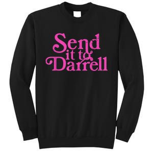 Send It To Darrell Send It To Daryl Funny Tall Sweatshirt