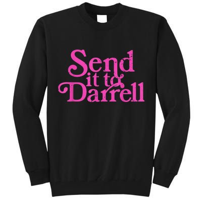 Send It To Darrell Send It To Daryl Funny Tall Sweatshirt