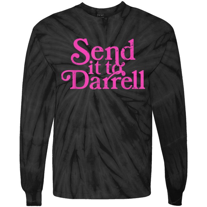 Send It To Darrell Send It To Daryl Funny Tie-Dye Long Sleeve Shirt