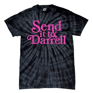 Send It To Darrell Send It To Daryl Funny Tie-Dye T-Shirt