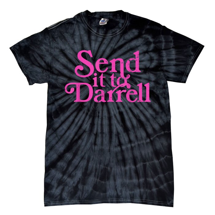 Send It To Darrell Send It To Daryl Funny Tie-Dye T-Shirt