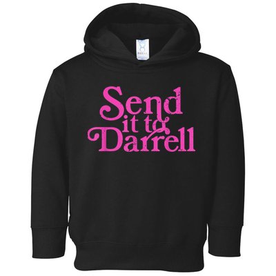 Send It To Darrell Send It To Daryl Funny Toddler Hoodie
