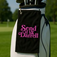 Send It To Darrell Send It To Daryl Funny Golf Towel