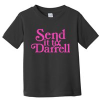 Send It To Darrell Send It To Daryl Funny Toddler T-Shirt