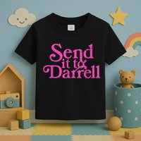 Send It To Darrell Send It To Daryl Funny Toddler T-Shirt