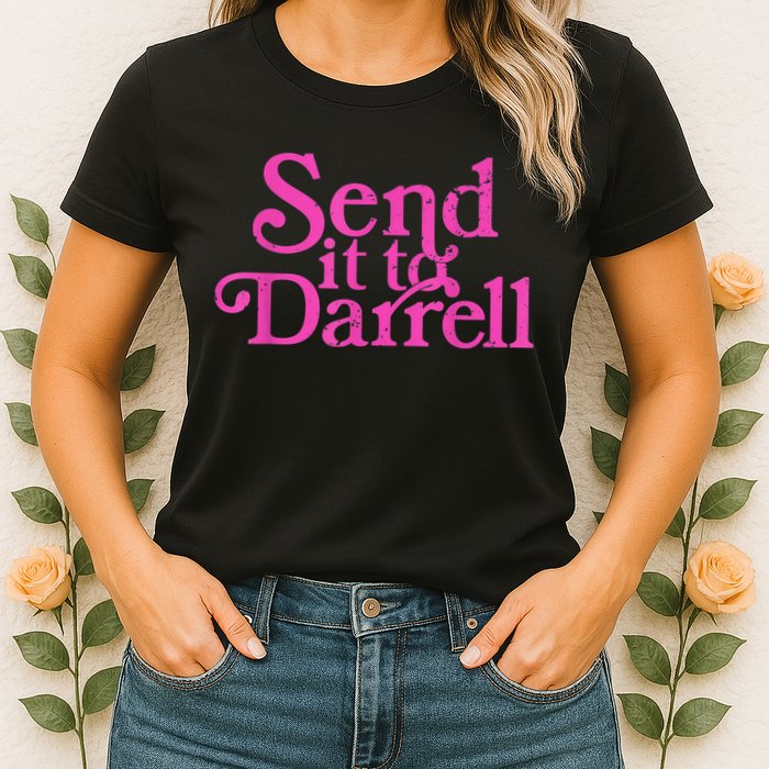 Send It To Darrell Send It To Daryl Funny Womens T-Shirt