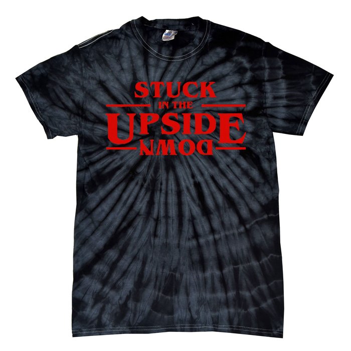 Stuck In Upside Down Tie-Dye T-Shirt