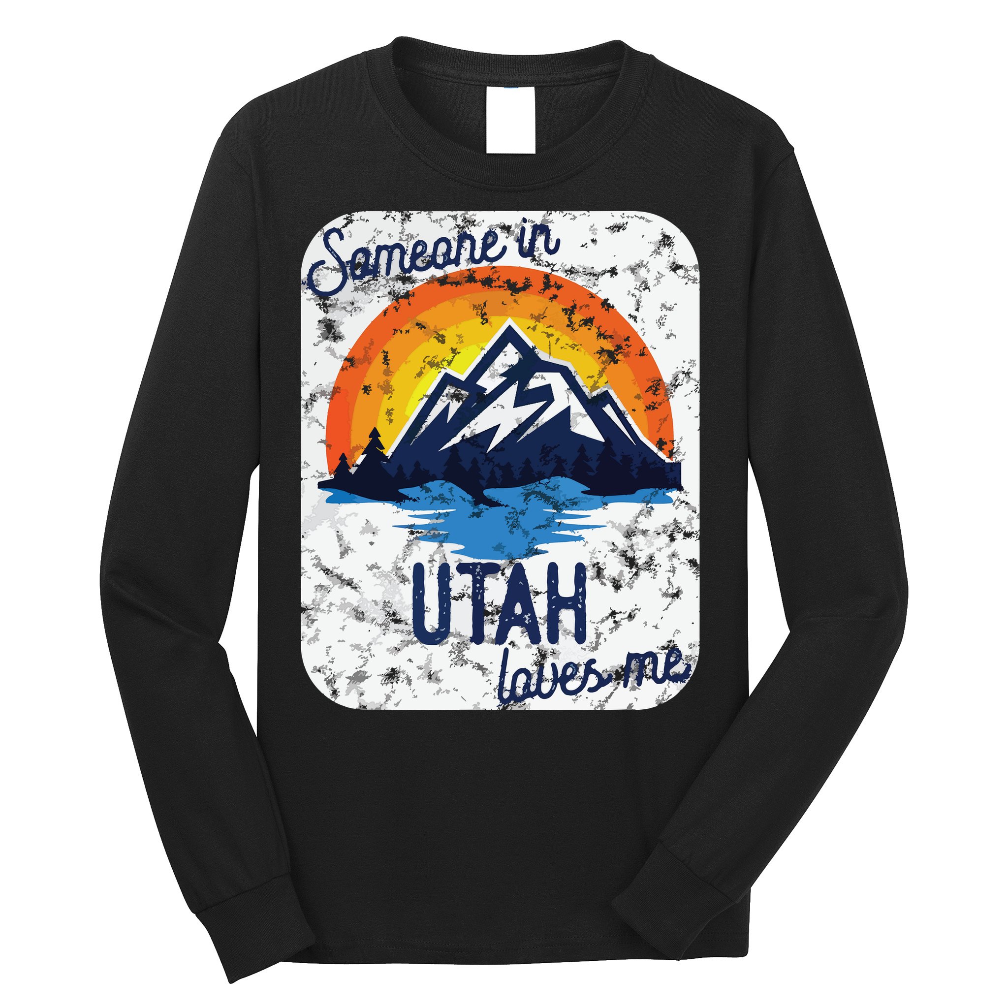 Someone In Utah Loves Me Long Sleeve Shirt