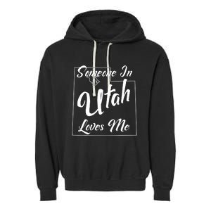 Someone In Utah Loves Me State Map Outline Garment-Dyed Fleece Hoodie