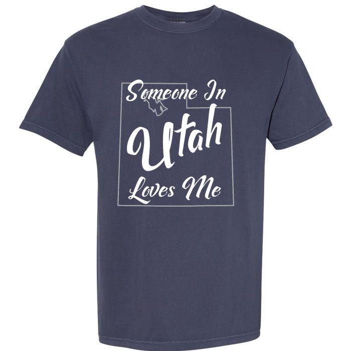 Someone In Utah Loves Me State Map Outline Garment-Dyed Heavyweight T-Shirt