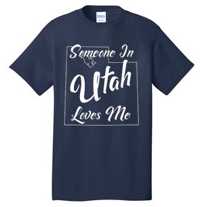 Someone In Utah Loves Me State Map Outline Tall T-Shirt