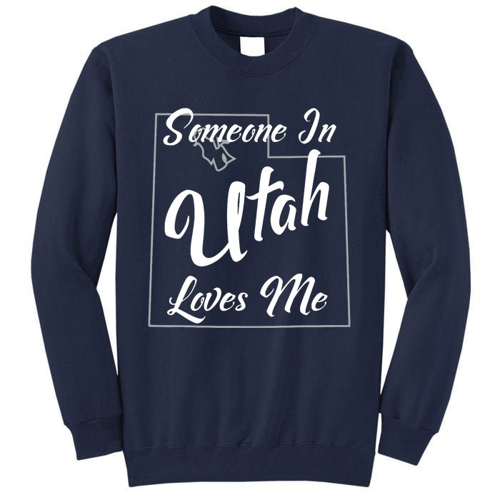 Someone In Utah Loves Me State Map Outline Tall Sweatshirt