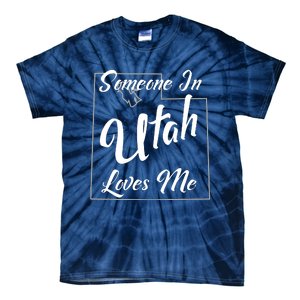 Someone In Utah Loves Me State Map Outline Tie-Dye T-Shirt