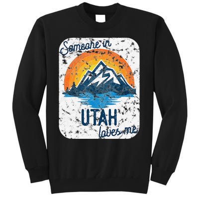 Someone In Utah Loves Me Tall Sweatshirt