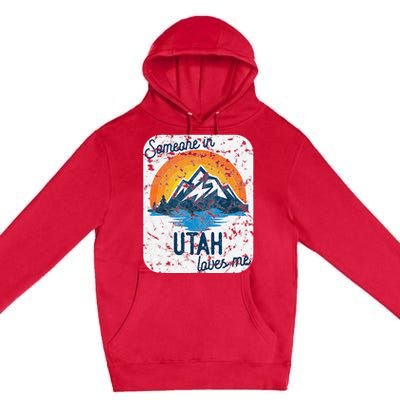 Someone In Utah Loves Me Premium Pullover Hoodie