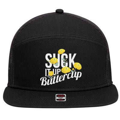 Suck It Up Buttercup 7 Panel Mesh Trucker Snapback Hat