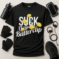 Suck It Up Buttercup Cooling Performance Crew T-Shirt