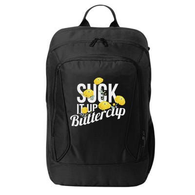 Suck It Up Buttercup City Backpack