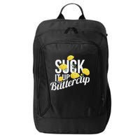 Suck It Up Buttercup City Backpack