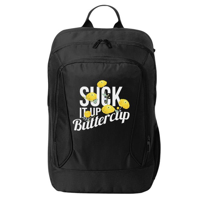 Suck It Up Buttercup City Backpack