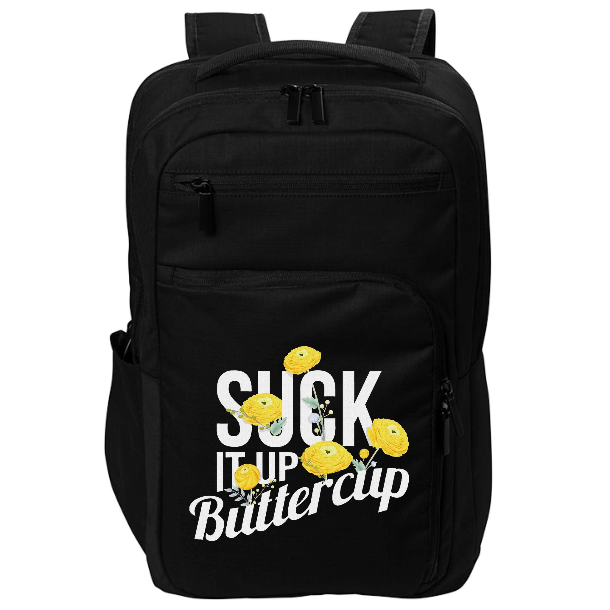 Suck It Up Buttercup Impact Tech Backpack