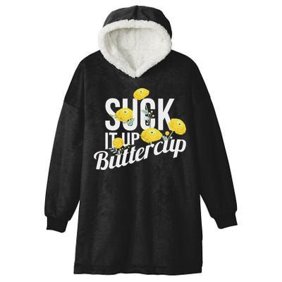 Suck It Up Buttercup Hooded Wearable Blanket