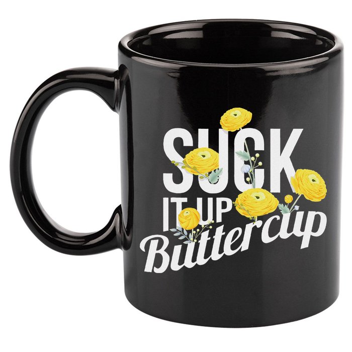 Suck It Up Buttercup 11oz C Handle Ceramic Mug