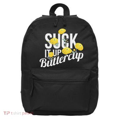 Suck It Up Buttercup 16 in Basic Backpack
