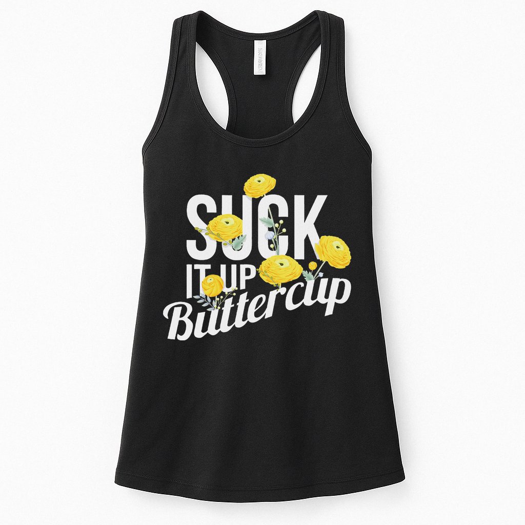 Suck It Up Buttercup Womens Tank Top